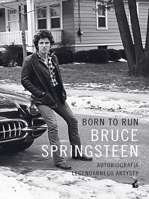 Title details for Born to run by Bruce Springsteen - Wait list